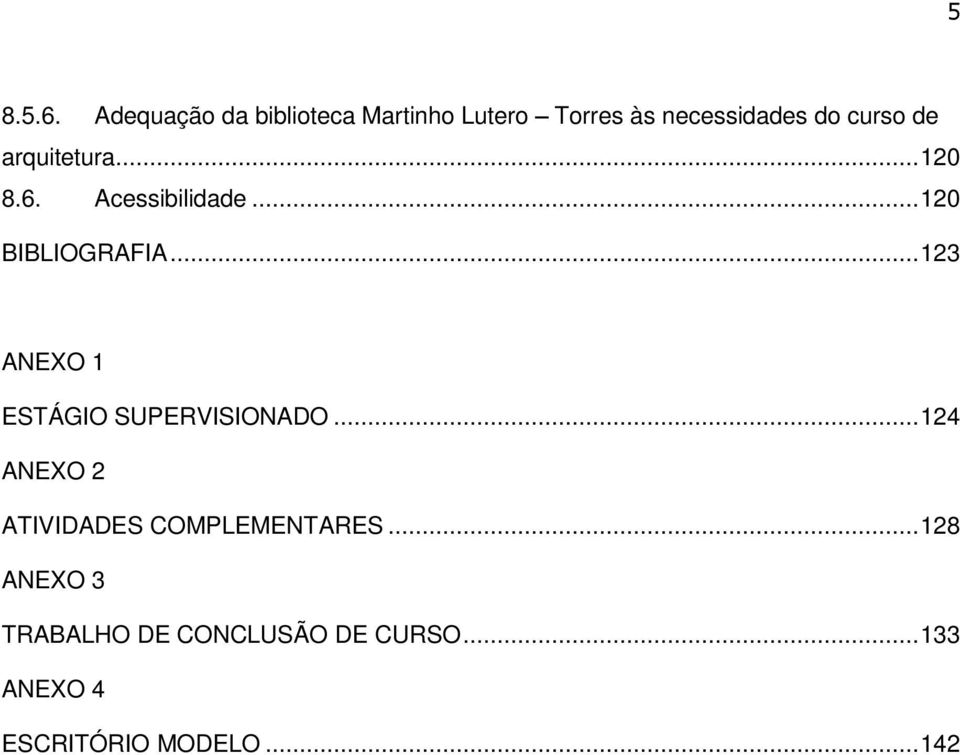 arquitetura... 120 8.6. Acessibilidade... 120 BIBLIOGRAFIA.