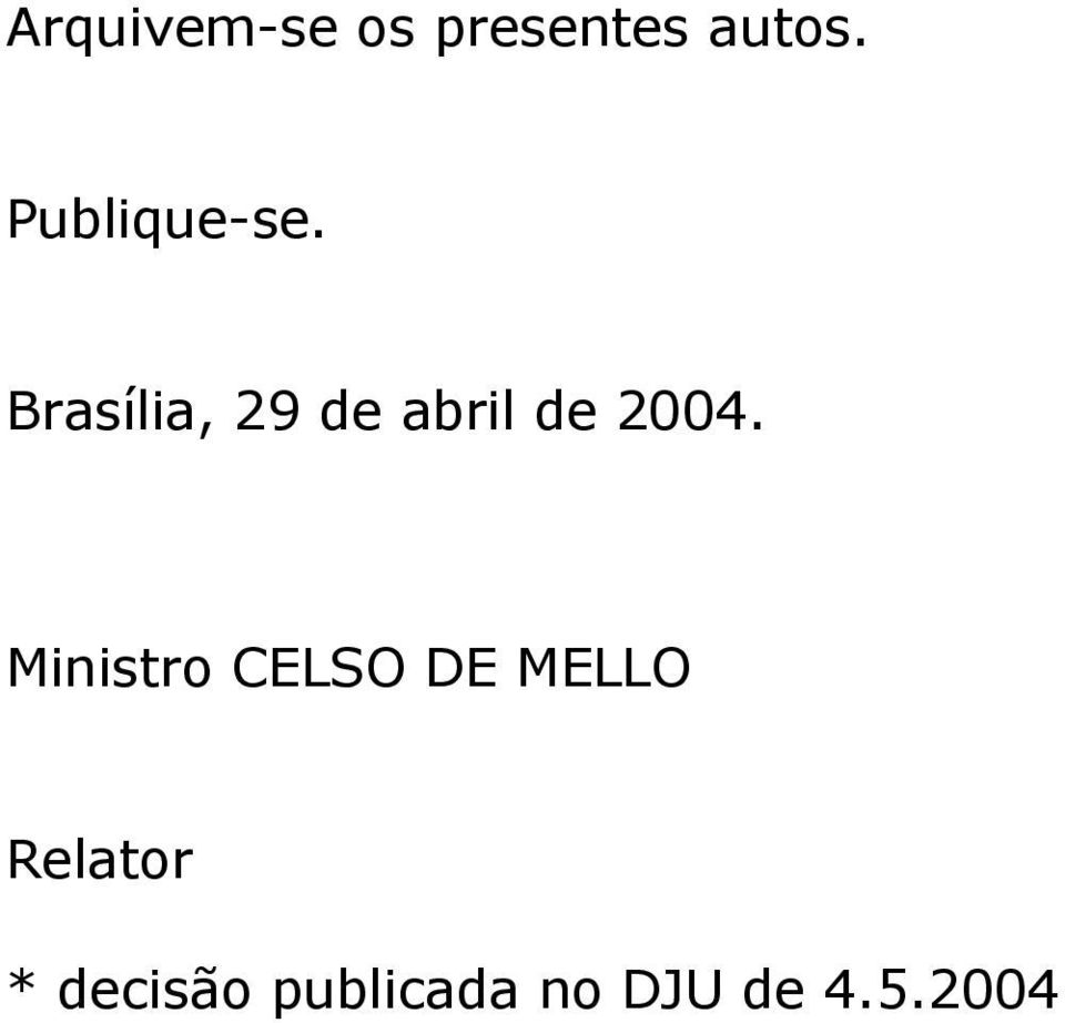 Brasília, 29 de abril de 2004.