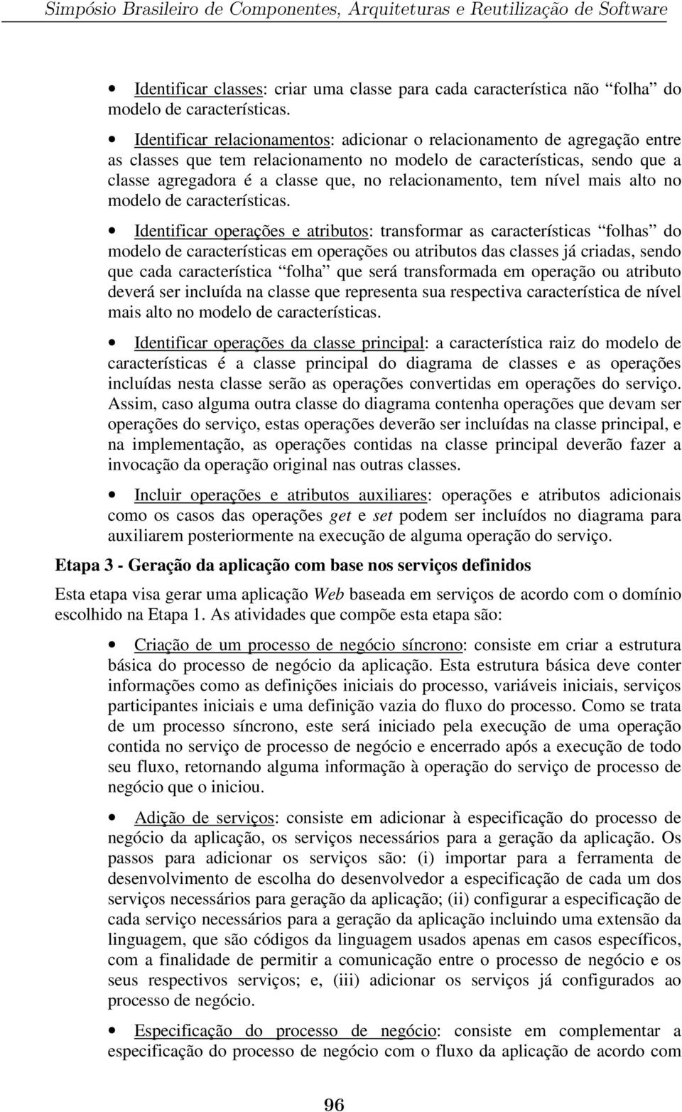 relacionamento, tem nível mais alto no modelo de características.