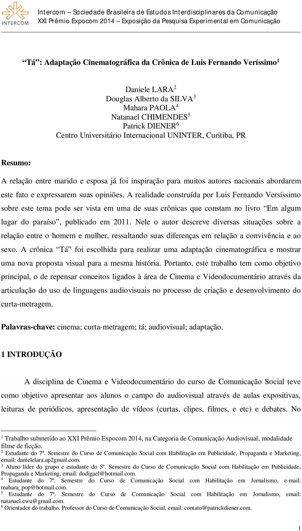 marido e esposa já foi inspiração para muitos autores nacionais abordarem este fato e expressarem suas opiniões.