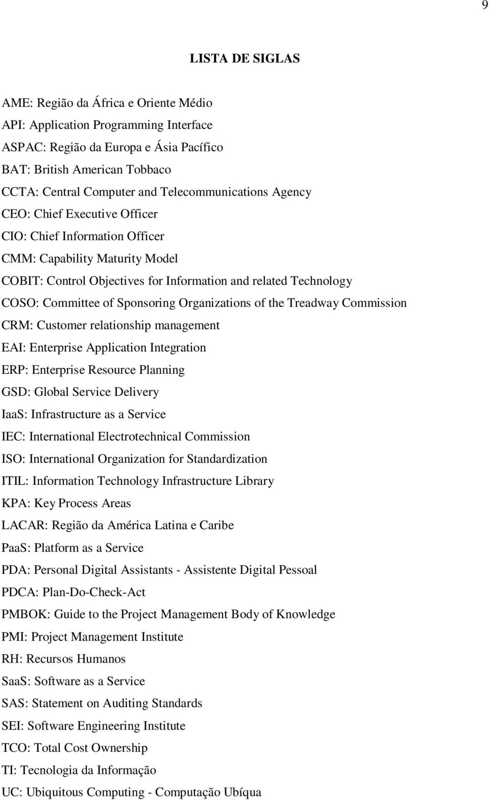 of Sponsoring Organizations of the Treadway Commission CRM: Customer relationship management EAI: Enterprise Application Integration ERP: Enterprise Resource Planning GSD: Global Service Delivery