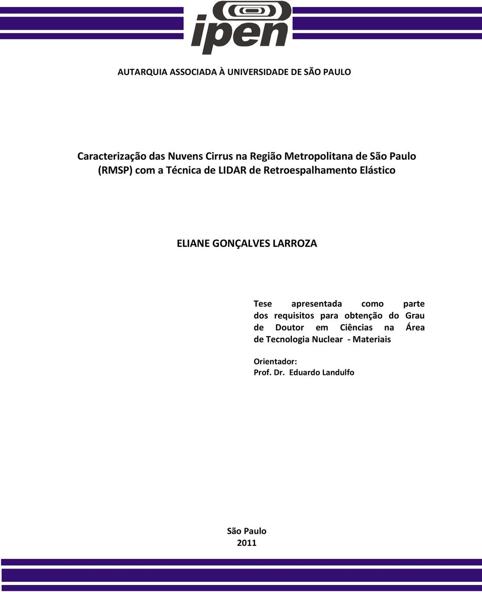 GONÇALVES LARROZA Tese apresentada como parte dos requisitos para obtenção do Grau de Doutor em