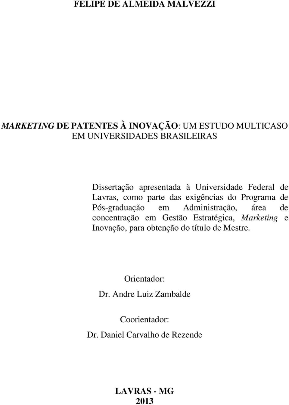 Pós-graduação em Administração, área de concentração em Gestão Estratégica, Marketing e Inovação, para