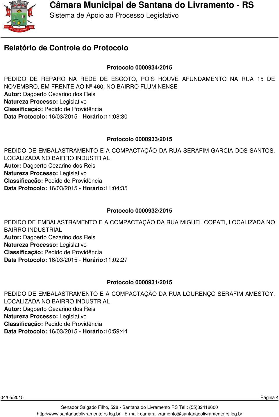 Horário:11:04:35 Protocolo 0000932/2015 PEDIDO DE EMBALASTRAMENTO E A COMPACTAÇÃO DA RUA MIGUEL COPATI, LOCALIZADA NO BAIRRO INDUSTRIAL Data Protocolo: 16/03/2015 - Horário:11:02:27