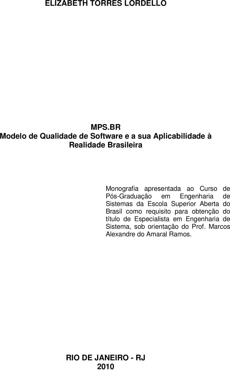 apresentada ao Curso de Pós-Graduação em Engenharia de Sistemas da Escola Superior Aberta do