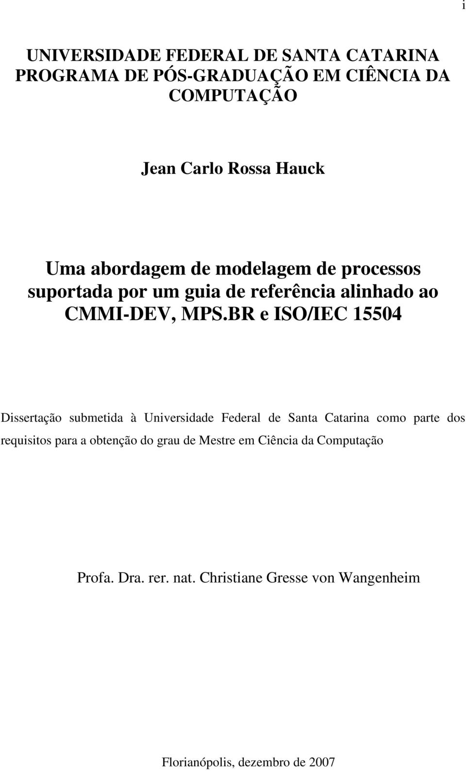 BR e ISO/IEC 15504 Dissertação submetida à Universidade Federal de Santa Catarina como parte dos requisitos para a