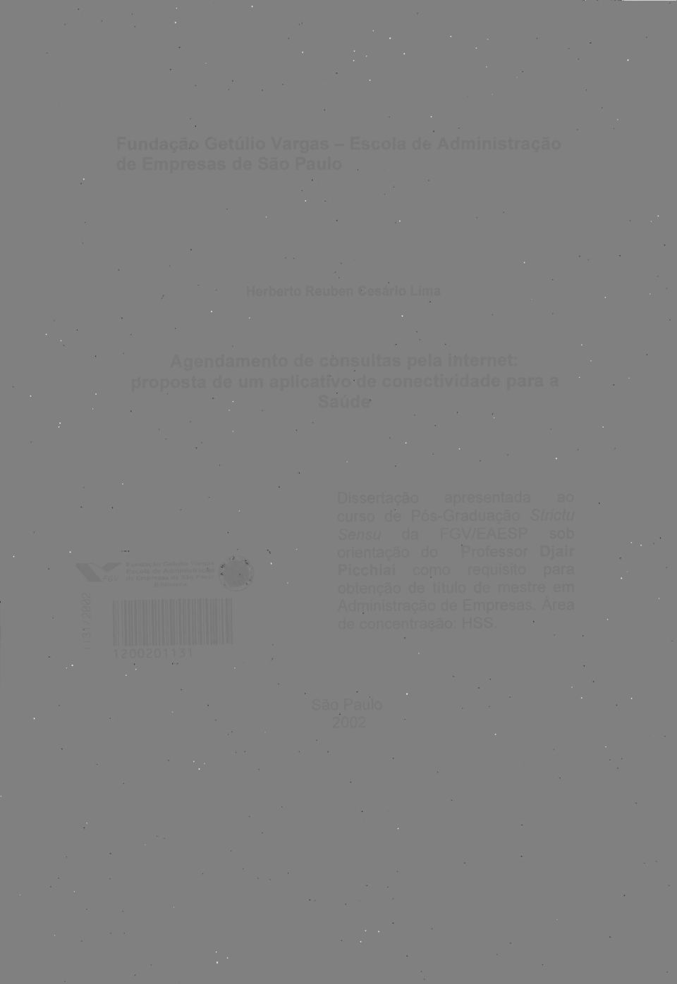 Escola de Administraçao de Empresas de São Paulo Biblioteca - M 1111111111111 1200201131,Dissertação apresentada ao curso de Pós-Graduação