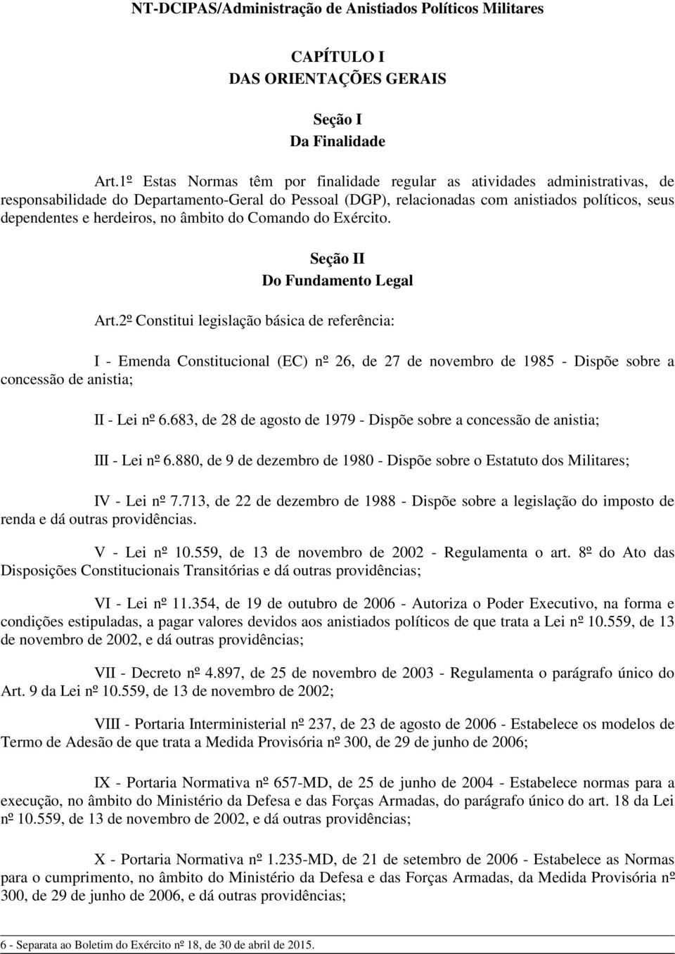 herdeiros, no âmbito do Comando do Exército. Seção II Do Fundamento Legal Art.