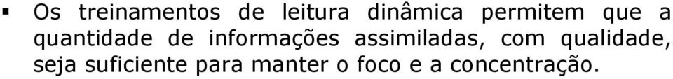 informações assimiladas, com qualidade,