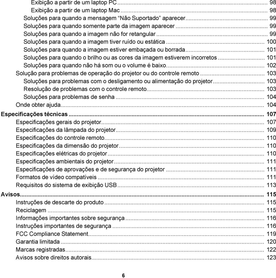 .. 101 Soluções para quando o brilho ou as cores da imagem estiverem incorretos... 101 Soluções para quando não há som ou o volume é baixo.