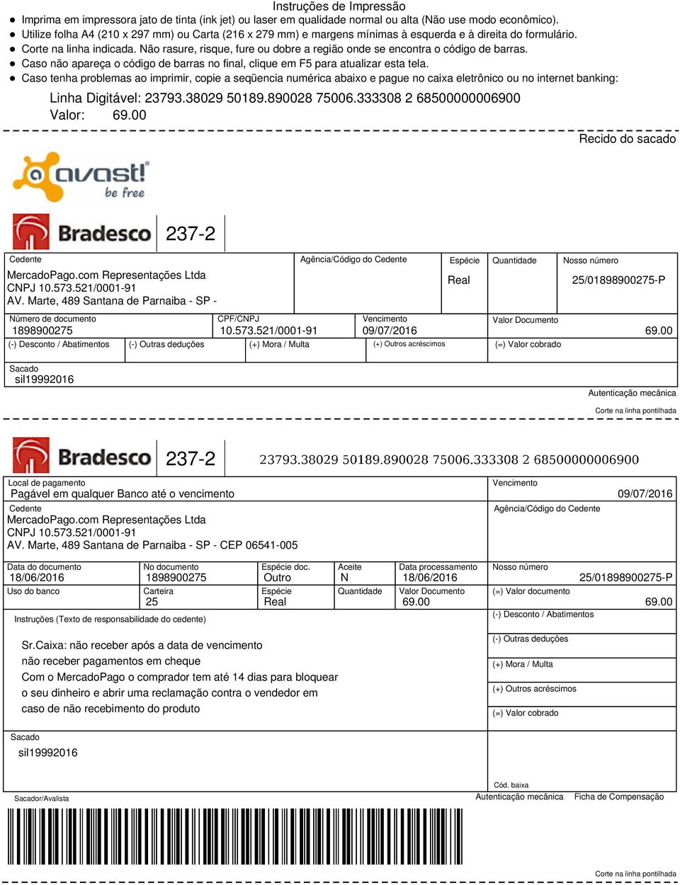 Não rasure, risque, fure ou dobre a região onde se encontra o código de barras. Caso não apareça o código de barras no final, clique em F5 para atualizar esta tela.