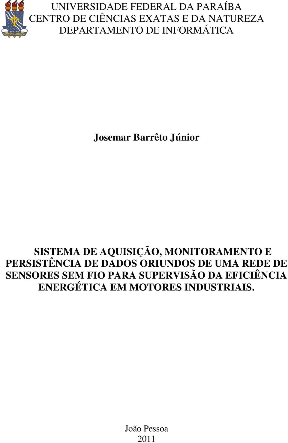 MONITORAMENTO E PERSISTÊNCIA DE DADOS ORIUNDOS DE UMA REDE DE SENSORES SEM