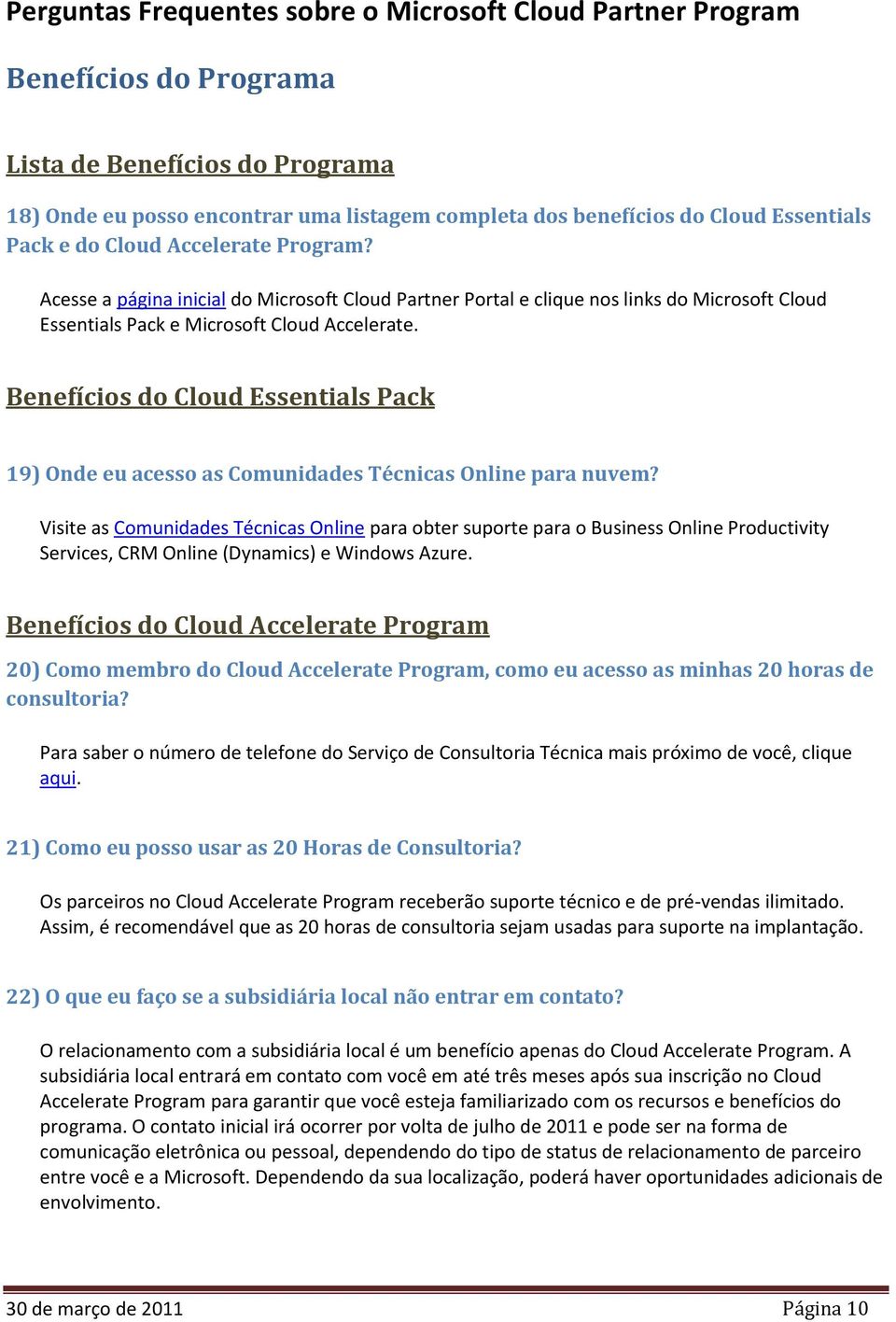 Benefícios do Cloud Essentials Pack 19) Onde eu acesso as Comunidades Técnicas Online para nuvem?