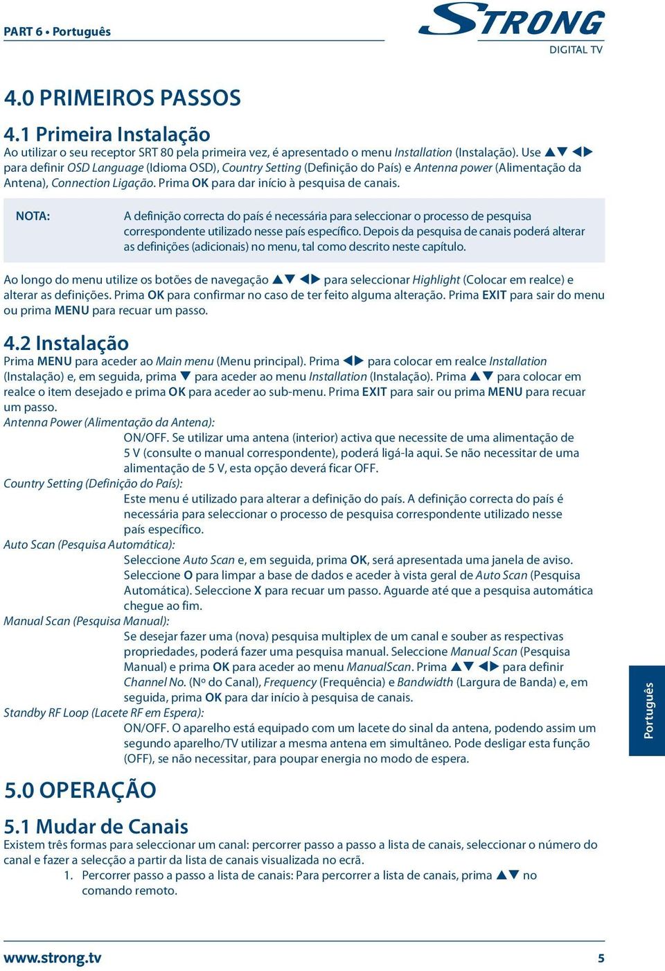 A definição correcta do país é necessária para seleccionar o processo de pesquisa correspondente utilizado nesse país específico.