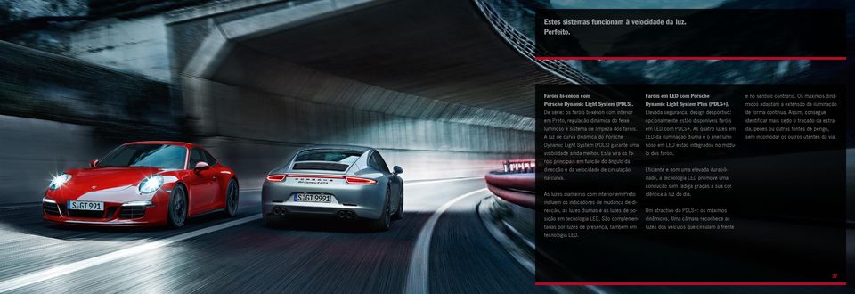 A luz de curva dinâmica do Porsche Dynamic Light System (PDLS) garante uma visibilidade ainda melhor.