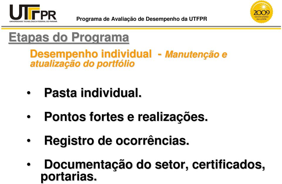 Pontos fortes e realizações.