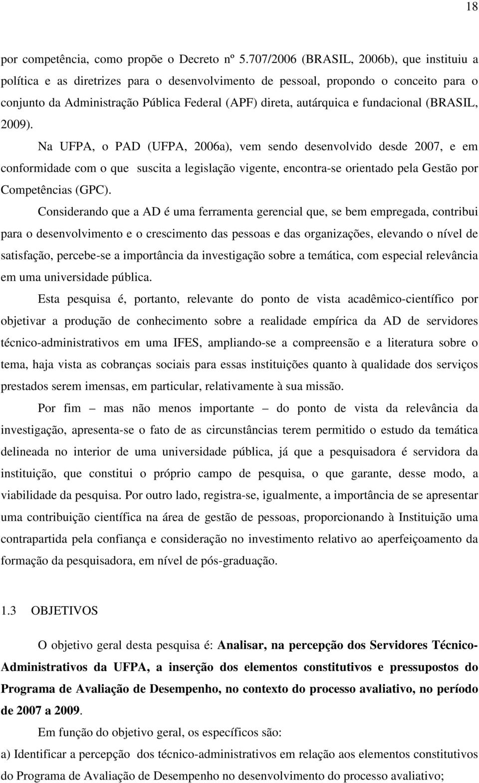 fundacional (BRASIL, 2009).