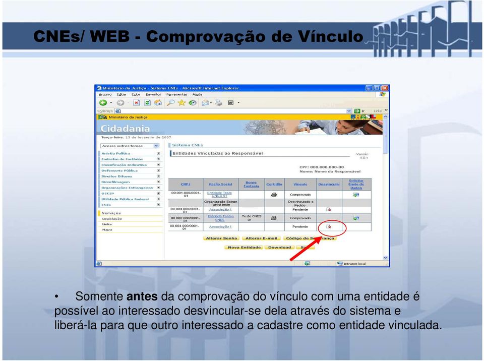 interessado desvincular-se dela através do sistema e