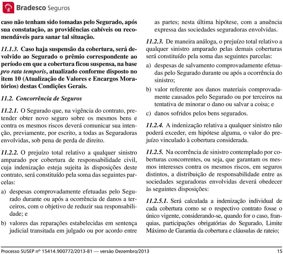 (Atualização de Valores e Encargos Moratórios) destas Condições Gerais. 11