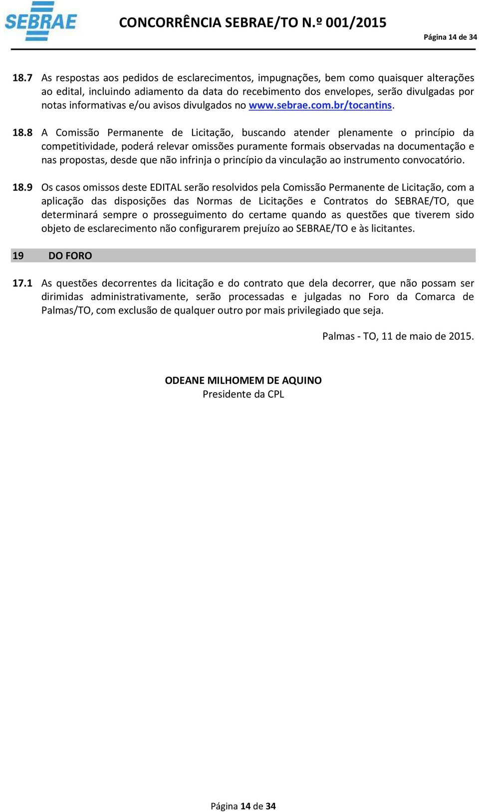 e/ou avisos divulgados no www.sebrae.com.br/tocantins. 18.