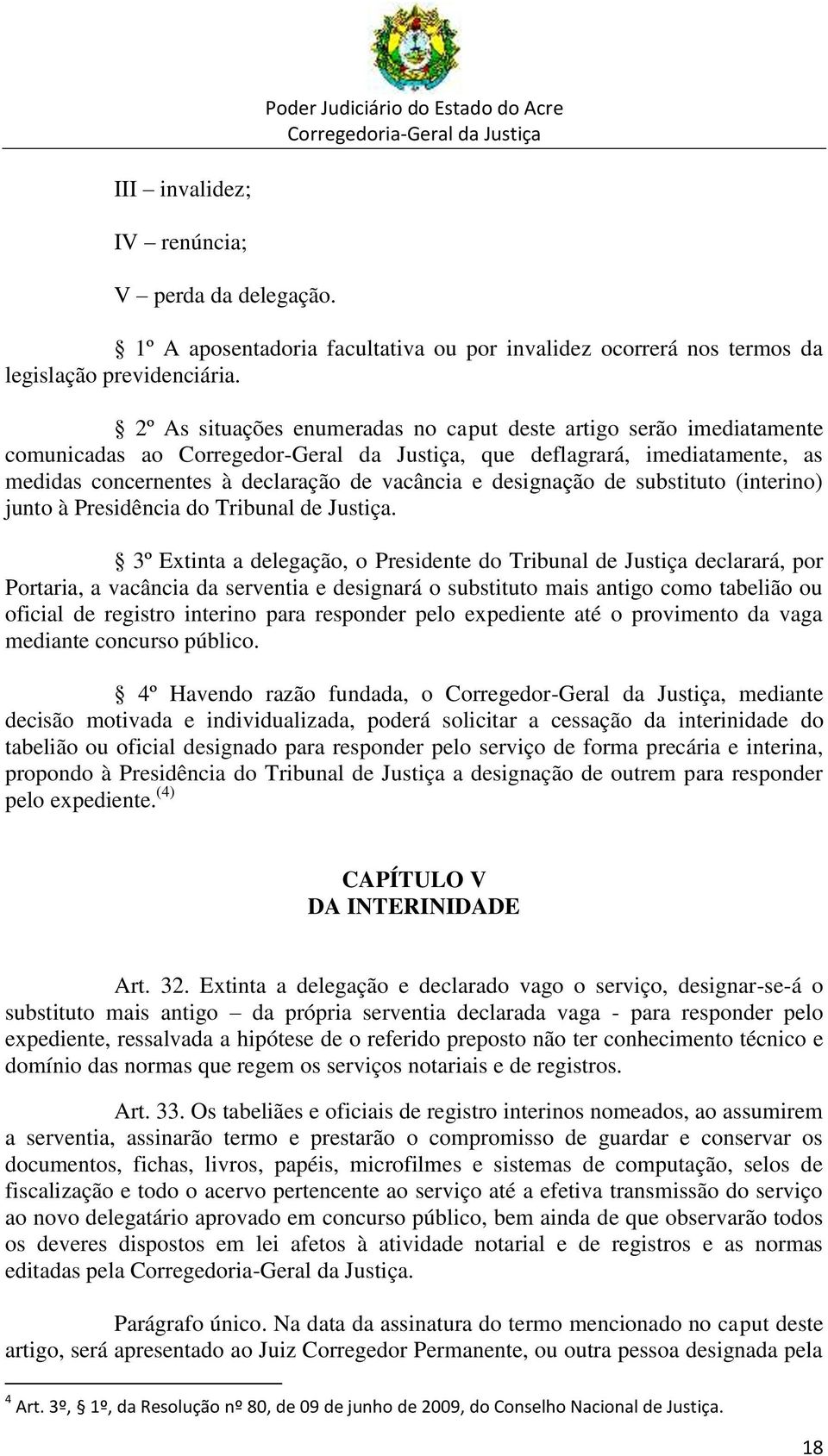 designação de substituto (interino) junto à Presidência do Tribunal de Justiça.