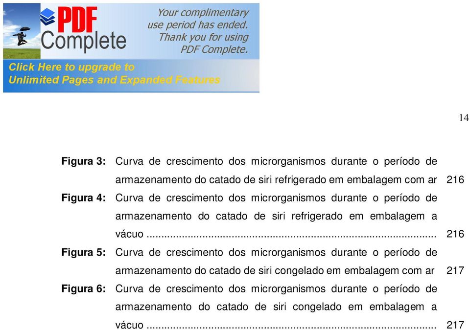 .. 216 Figura 5: Curva de crescimento dos microrganismos durante o período de armazenamento do catado de siri congelado em embalagem com ar