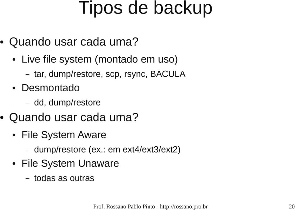 Desmontado dd, dump/restore Quando usar cada uma?