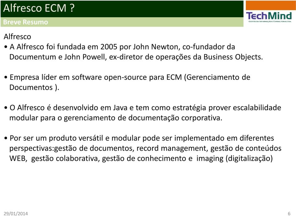 Empresa líder em software open-source para ECM (Gerenciamento de Documentos ).