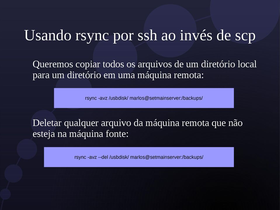 marlos@setmainserver:/backups/ Deletar qualquer arquivo da máquina remota que