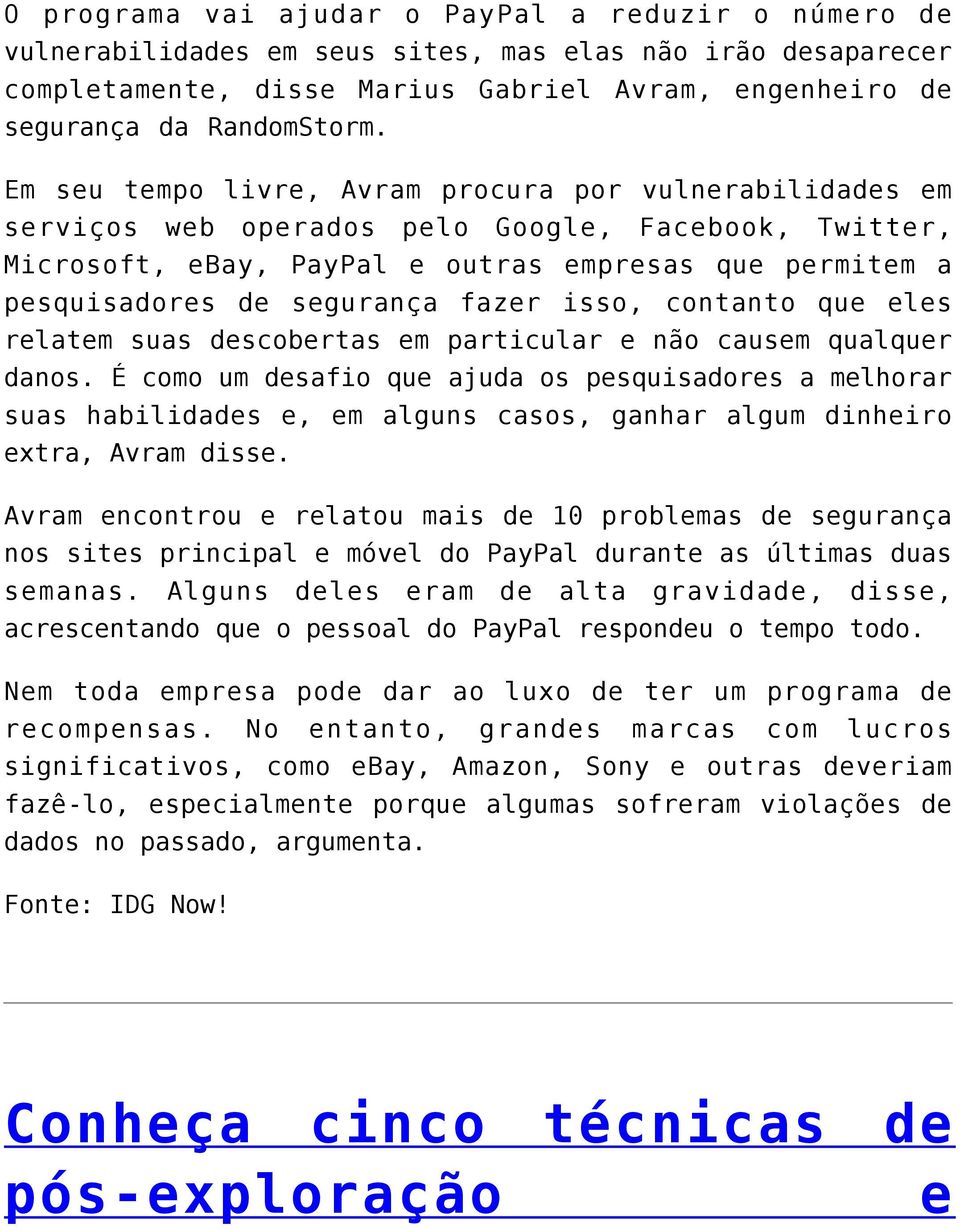 fazer isso, contanto que eles relatem suas descobertas em particular e não causem qualquer danos.