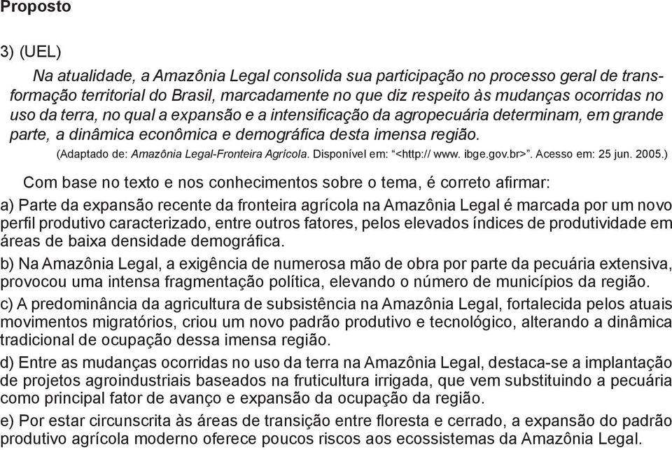 Disponível em: <http:// www. ibge.gov.br>. Acesso em: 25 jun. 2005.