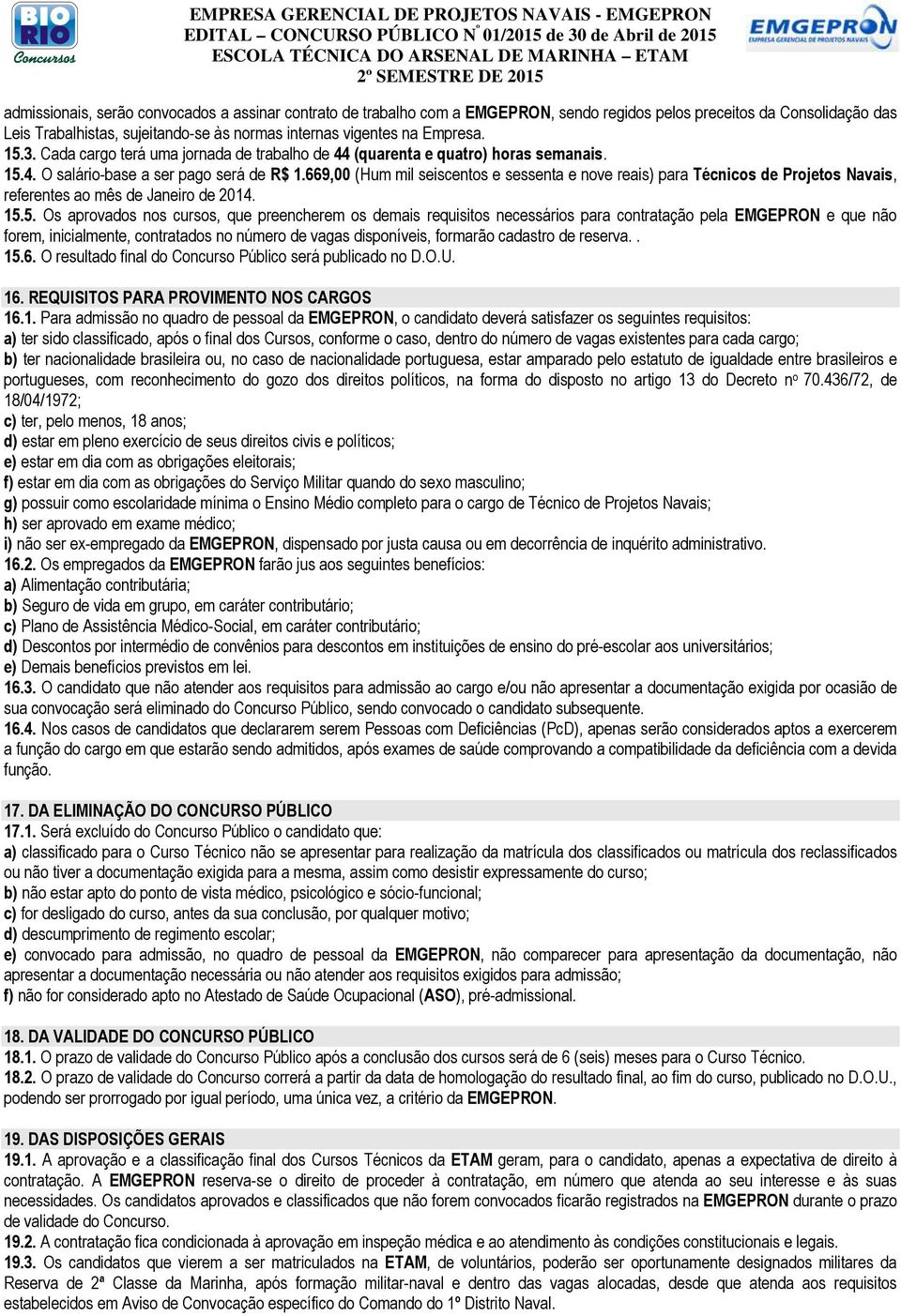 669,00 (Hum mil seiscentos e sessenta e nove reais) para Técnicos de Projetos Navais, referentes ao mês de Janeiro de 2014. 15.