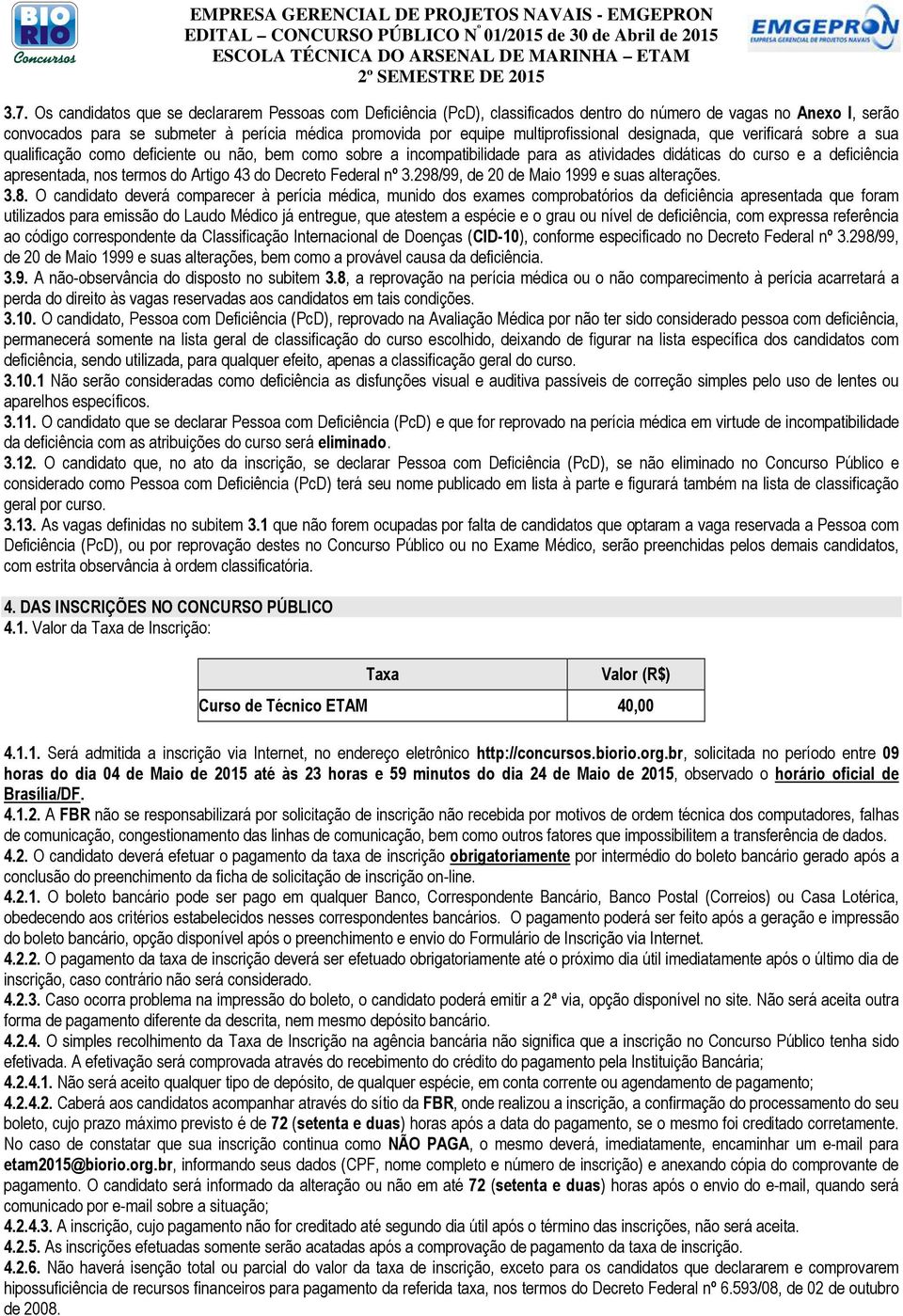 termos do Artigo 43 do Decreto Federal nº 3.298/