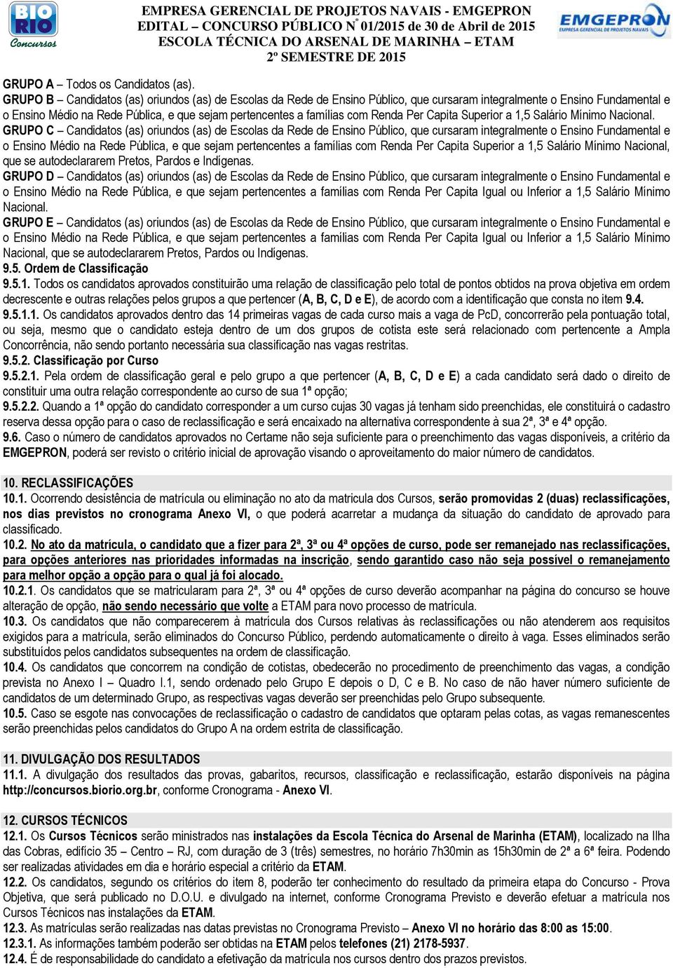 Renda Per Capita Superior a 1,5 Salário Mínimo Nacional.