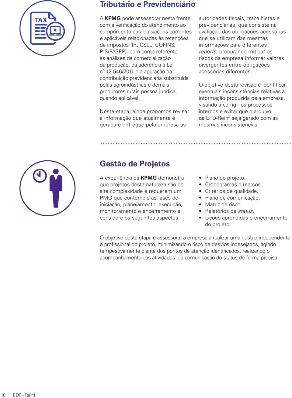 546/2011 e à apuração da contribuição previdenciária substituída pelas agroindústrias e demais produtores rurais pessoa jurídica, quando aplicável.