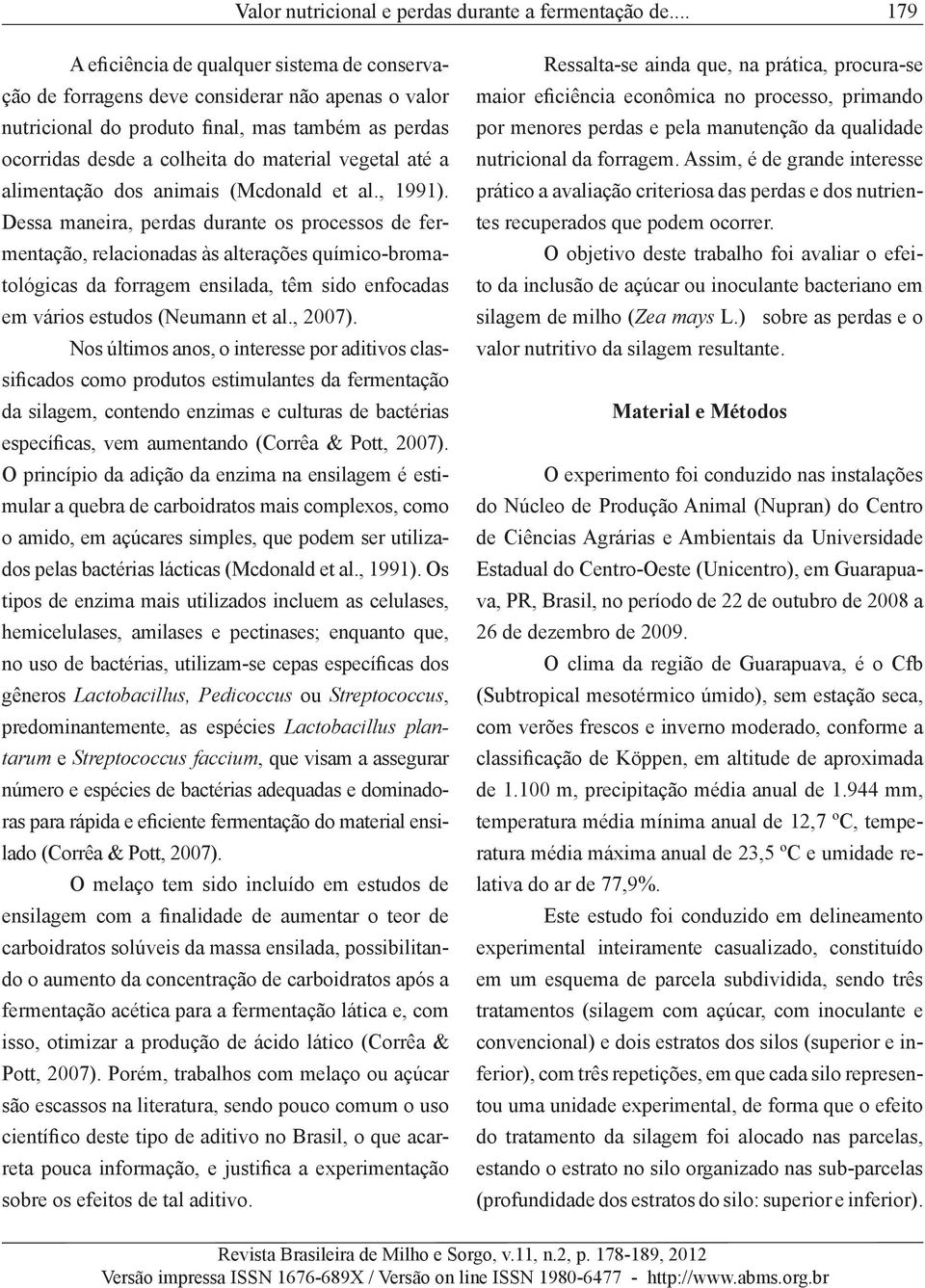 vegetal até a alimentação dos animais (Mcdonald et al., 1991).