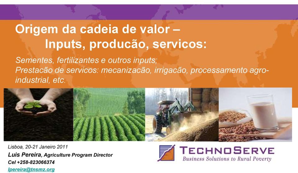 irrigacão, processamento agroindustrial, etc.