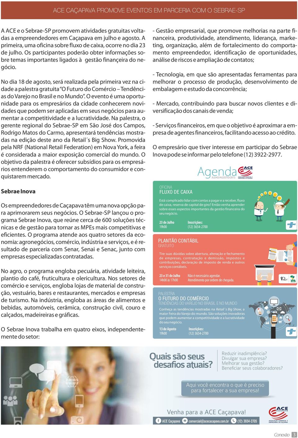 No dia 18 de agosto, será realizada pela primeira vez na cidade a palestra gratuita O Futuro do Comércio Tendências do Varejo no Brasil e no Mundo.