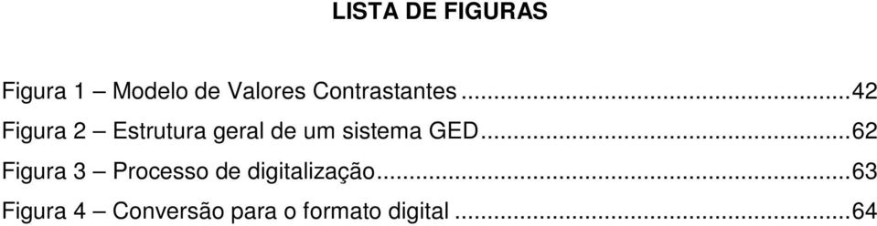 ..42 Figura 2 Estrutura geral de um sistema GED.