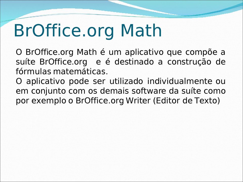 org e é destinado a construção de fórmulas matemáticas.