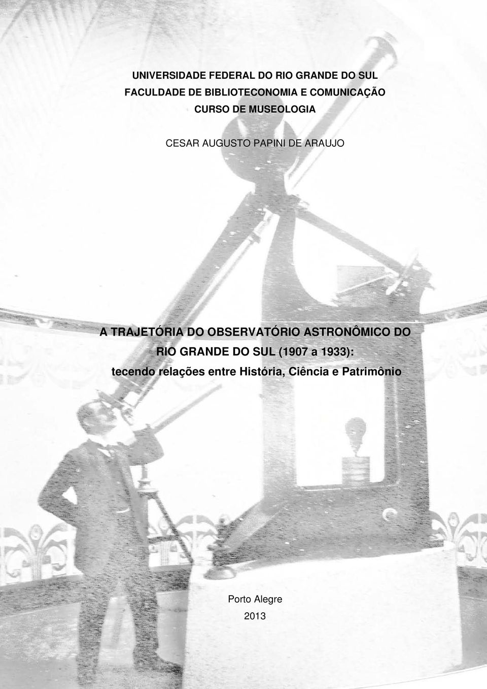 DE ARAUJO A TRAJETÓRIA DO OBSERVATÓRIO ASTRONÔMICO DO RIO GRANDE DO SUL