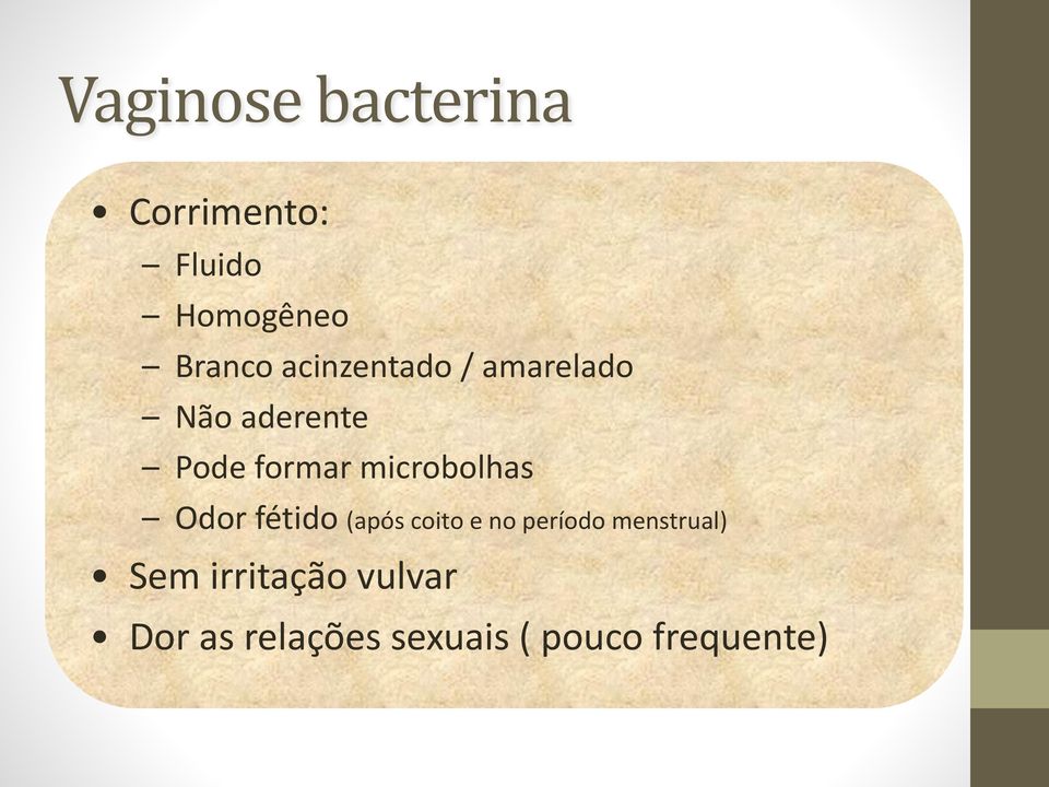 microbolhas Odor fétido (após coito e no período