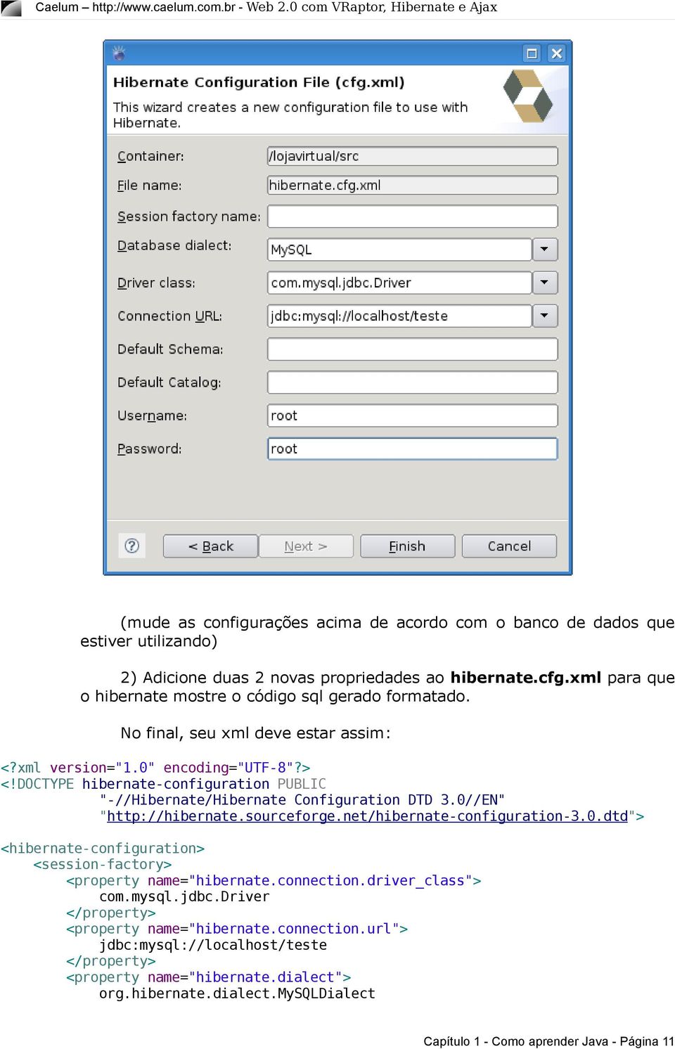 DOCTYPE hibernate-configuration PUBLIC "-//Hibernate/Hibernate Configuration DTD 3.0//EN" "http://hibernate.sourceforge.net/hibernate-configuration-3.0.dtd"> <hibernate-configuration> <session-factory> <property name="hibernate.