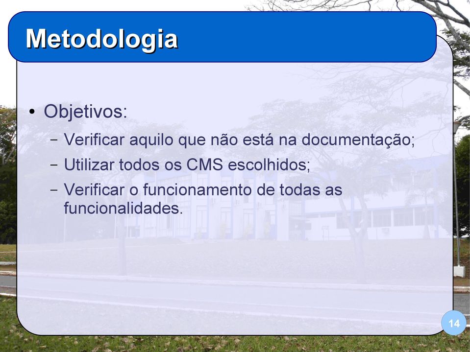 todos os CMS escolhidos; Verificar o