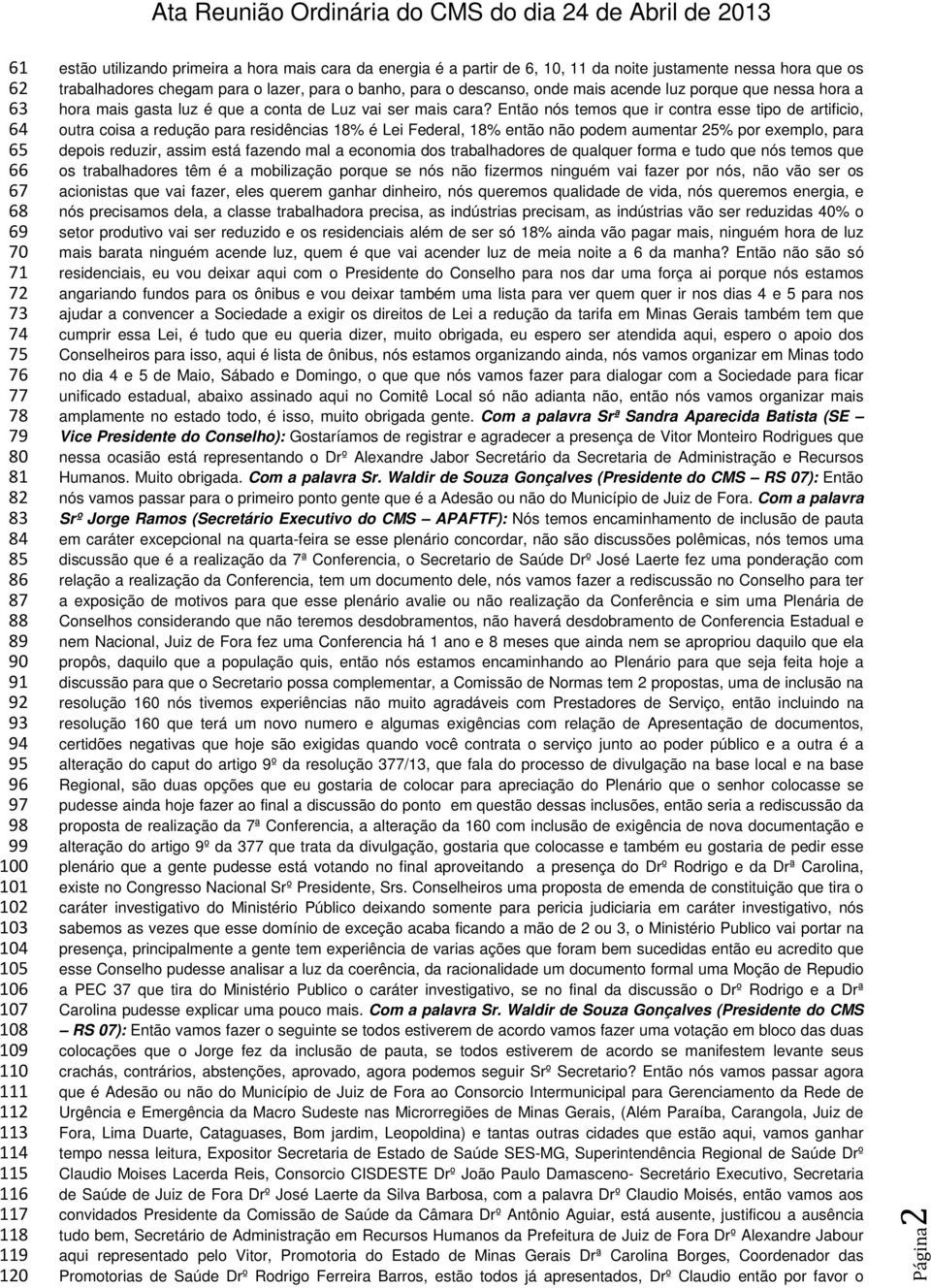 acende luz porque que nessa hora a hora mais gasta luz é que a conta de Luz vai ser mais cara?