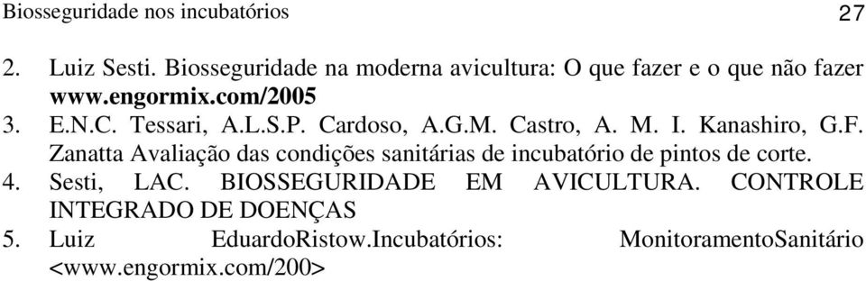 S.P. Cardoso, A.G.M. Castro, A. M. I. Kanashiro, G.F.