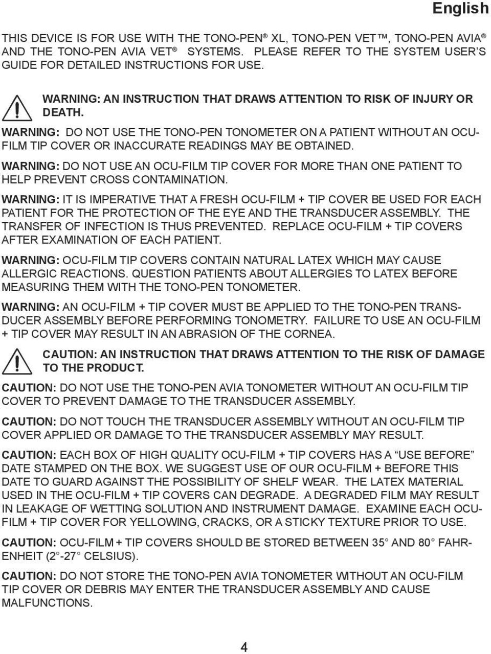 WARNING: DO NOT USE AN OCU-FILM TIP COVER FOR MORE THAN ONE PATIENT TO HELP PREVENT CROSS CONTAMINATION.