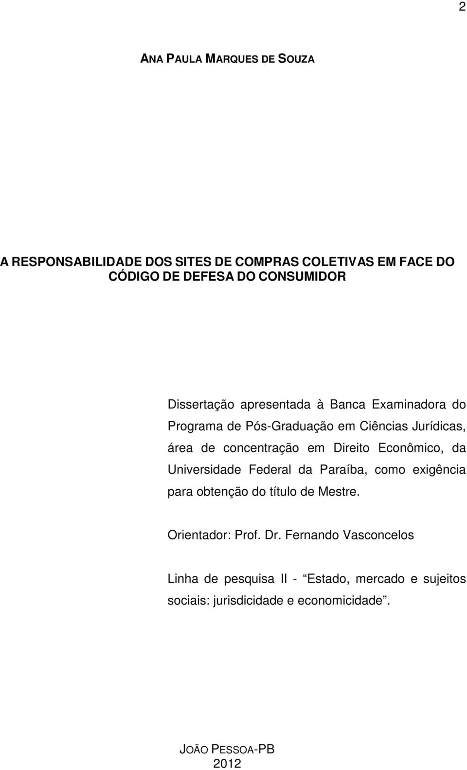 Direito Econômico, da Universidade Federal da Paraíba, como exigência para obtenção do título de Mestre. Orientador: Prof.