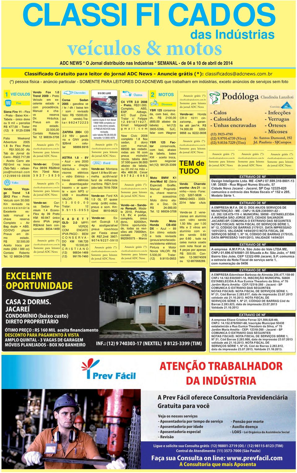 0 Trend 2009 - Preto Veículo em excelente Fiat estado e com procedência. Siena Fire 11 - Flex Manual e chave - Prata - Baixo Km - reserva Tabela - único dono Dir. Hiráulica.