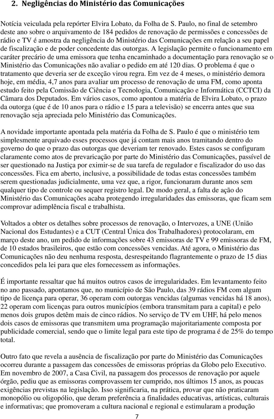 seu papel de fiscalização e de poder concedente das outorgas.